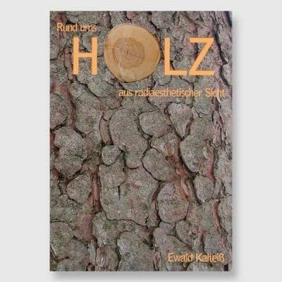 Rund-ums-Holz aus radiaesthetischer Sicht – Neuauflage